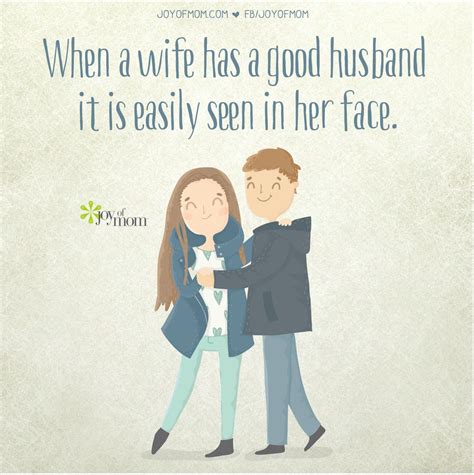 When A Wife Has A Good Husband It Is Easily Seen In Her