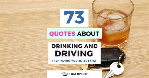 73 Quotes About Drinking And Driving Remember To Be Safe