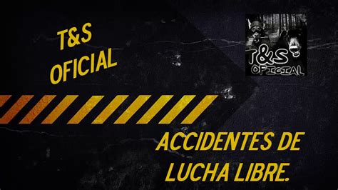 Accidentes De Lucha Libre Recopilación Youtube