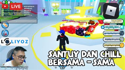 Live Hari Ini Chill And Santuy Dulu Yah Guys Main Pet Sim X Roblox