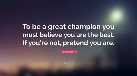 Muhammad Ali Quote To Be A Great Champion You Must