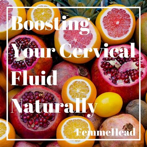 boosting your cervical fluid naturally — femmehead cervical fluid natural fertility