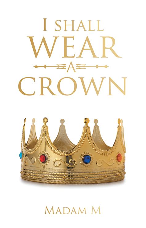 I Shall Wear a Crown by Madam M | Goodreads