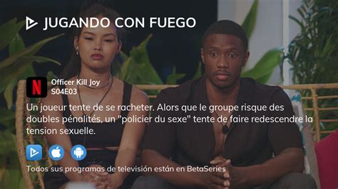 Ver Jugando Con Fuego Temporada 4 Episodio 3 En Streaming