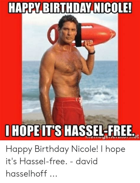 Happy Birthday Nicole Ihopeits Hassel Free Happy Birthday Nicole I