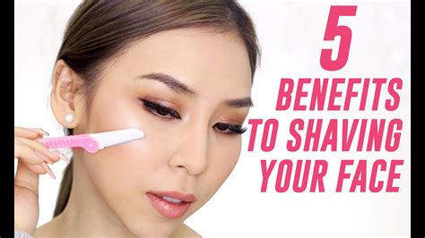 5 Benefits To Shaving Your Face Tina Yong Youtube