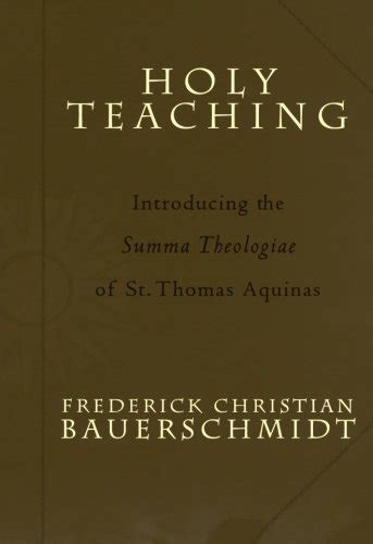 Holy Teaching Introducing The Summa Theologiae Of St Thomas Aquinas Paperback July 1 2005