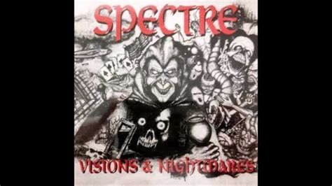 Spectre Visions And Nightmares Full Album Youtube