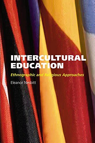 Intercultural Education Ethnographic And Religious Approaches Nesbitt