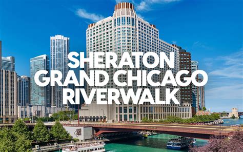 Sheraton Grand Chicago Riverwalk Offers Urban Sanctuary