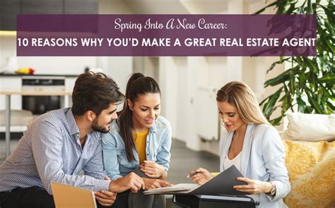 Spring Into A New Career 10 Reasons Why You D Make A Great Real Estate