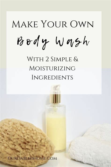 Simple 2 Ingredient Body Wash Body Wash Recipe Body Wash Body Care