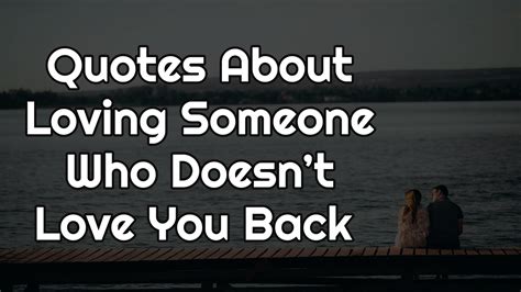 Quotes About Loving Someone Who Doesnt Love You Back Top 27