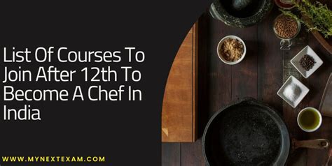 List Of Courses To Join After 12th To Become A Chef In India Colleges Admission Process And