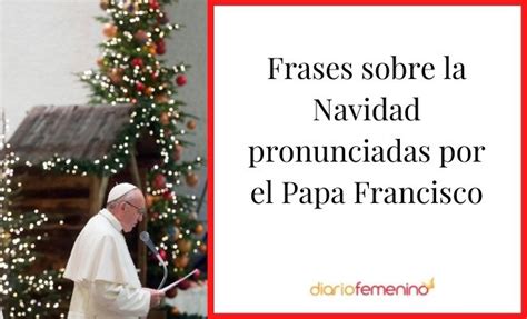 Introducir 54 Imagen Frases De Navidad Papa Francisco Abzlocalmx