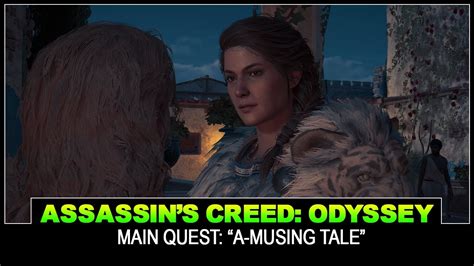 Assassin S Creed Odyssey Campaign Main Quest A Musing Tale Youtube