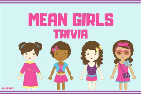 70 Mean Girls Trivia Questions And Answers Meebily