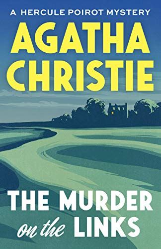 These are the agatha christie books you need to read. The Murder on the Links: A Hercule Poirot Mystery | Agatha ...