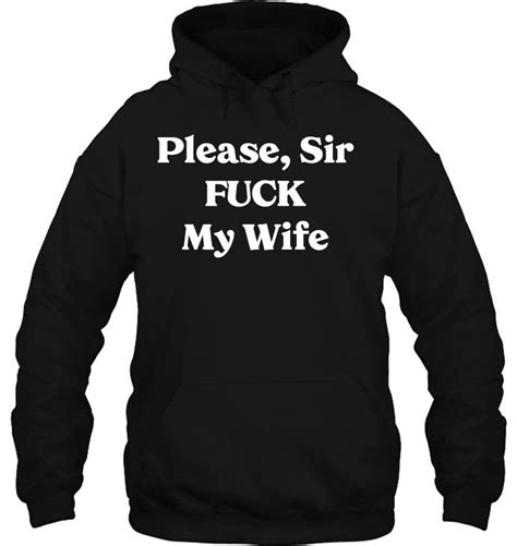 Please Sir Fuck My Wife