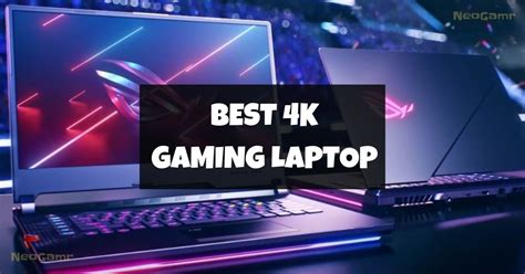 Best 4k Gaming Laptops For High End Gaming Neogamr