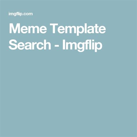 Meme Template Search Imgflip Meme Template Memes Templates
