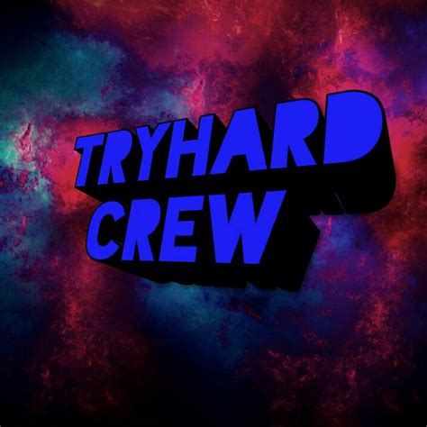 Tryhard Crew Youtube