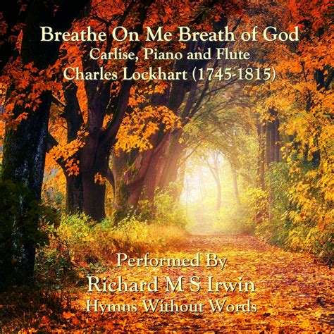 Breathe On Me Breath Of God Hymns Without Words