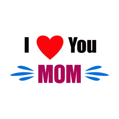 Free I Love You Mom 21115810 Png With Transparent Background