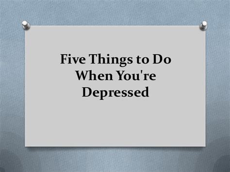 Five Things To Do When Youre Depressed