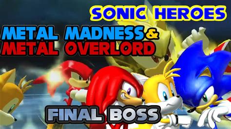 Sonic Heroes Metal Madness And Metal Overlord Final Boss Hq Youtube