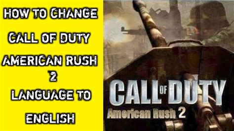 How To Change Call Of Duty American Rush 2 Language To English Youtube