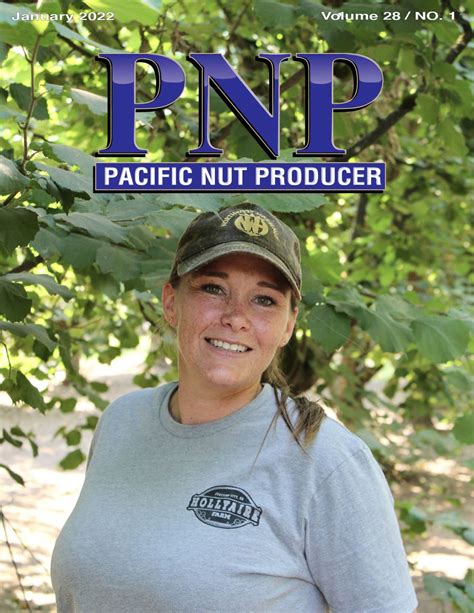 Pacific Nut Producer January Issue Pacific Nut Producer Magazine