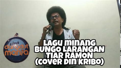 Lagu Minang Bungo Larangan Tiar Ramon Cover Din Kribo Youtube