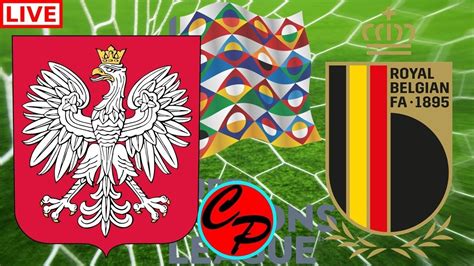 Poland Vs Belgium 2022 23 Uefa Nations League Group Stage Live Game
