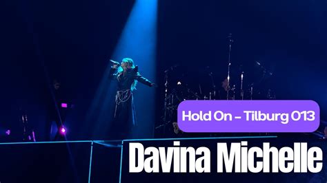 Davina Michelle Hold On Heartbeat Tour Tilburg 013 Youtube