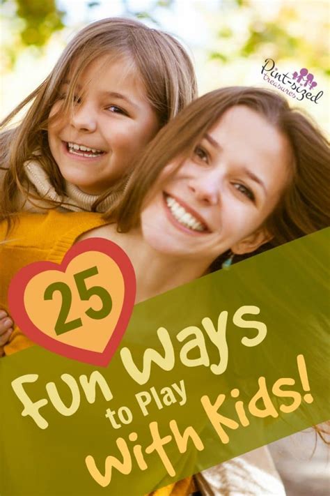 21 Ways To Play With Your Kids