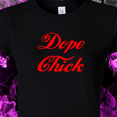 Dope Chick Tshirt T Industries