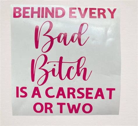 Behind Every Bad Bitch Is A Car Seat Or Twobehind Every Bad Etsy