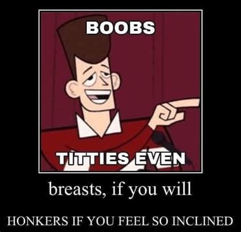 Boobs Titties Even Jfk Boobs Titties Even Honkers If You Feel So Inclined Know Your Meme