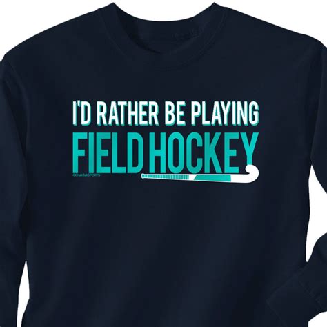 field hockey tshirt long sleeve i d rather be playing field hockey … field hockey outfits