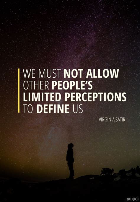 We Must Not Allow Other Peoples Limited Perception Define Us