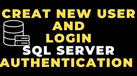 New User And Login Sql Server Authentication Ssms Youtube
