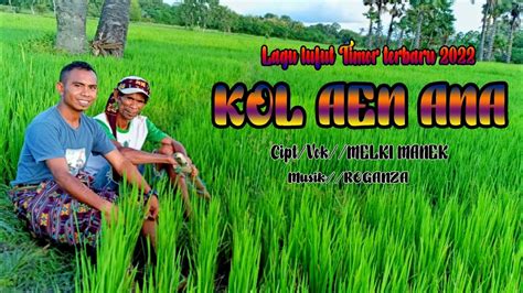 Lagu Lufut Timor Terbaru Kol Aen Ana Cipt Vok Melki Manek