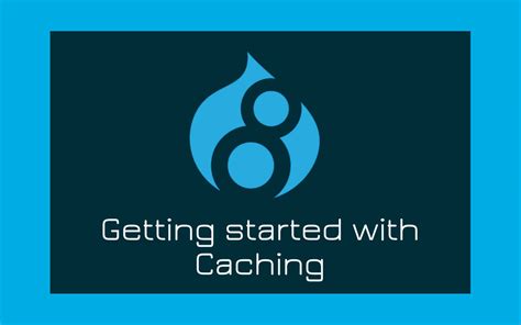 A beginners guide to caching in Drupal 8 | Drupal, Beginners guide, Website optimization