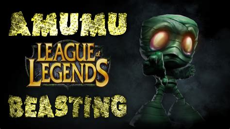 Dominating With Amumu League Of Legends Youtube