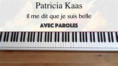 Patricia Kaas Il Me Dit Que Je Suis Belle Avec Paroles Piano