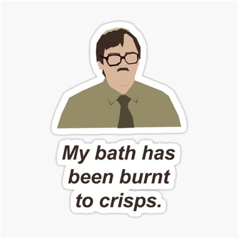 Jim Friday Night Dinner My Bath Has Been Burnt To Crisps Quote