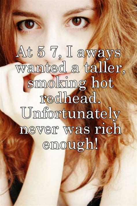 At 5 7 I Aways Wanted A Taller Smoking Hot Redhead Unfortunately