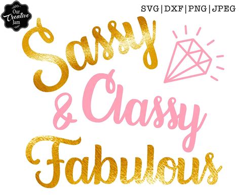 sassy classy and fabulous svg sassy and fabulous svg sassy etsy sassy classy and fabulous