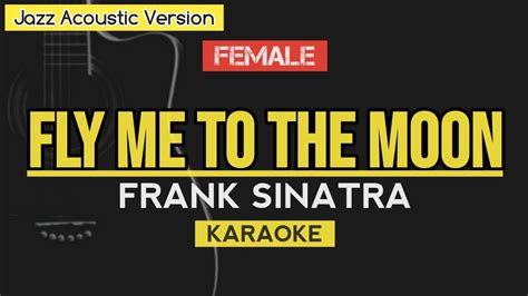 Fly Me To The Moon Frank Sinatra Jazz Acoustic Version KARAOKE